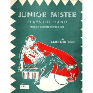 Junior Mister Plays The Piano By Stanford King Sheet Music Book Vintage 1947